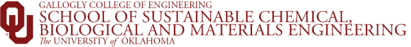 University of Oklahoma Sustainable Chemical, Biological and Materials Engineering University of Oklahoma Sustainable Chemical, Biological and Materials Engineering